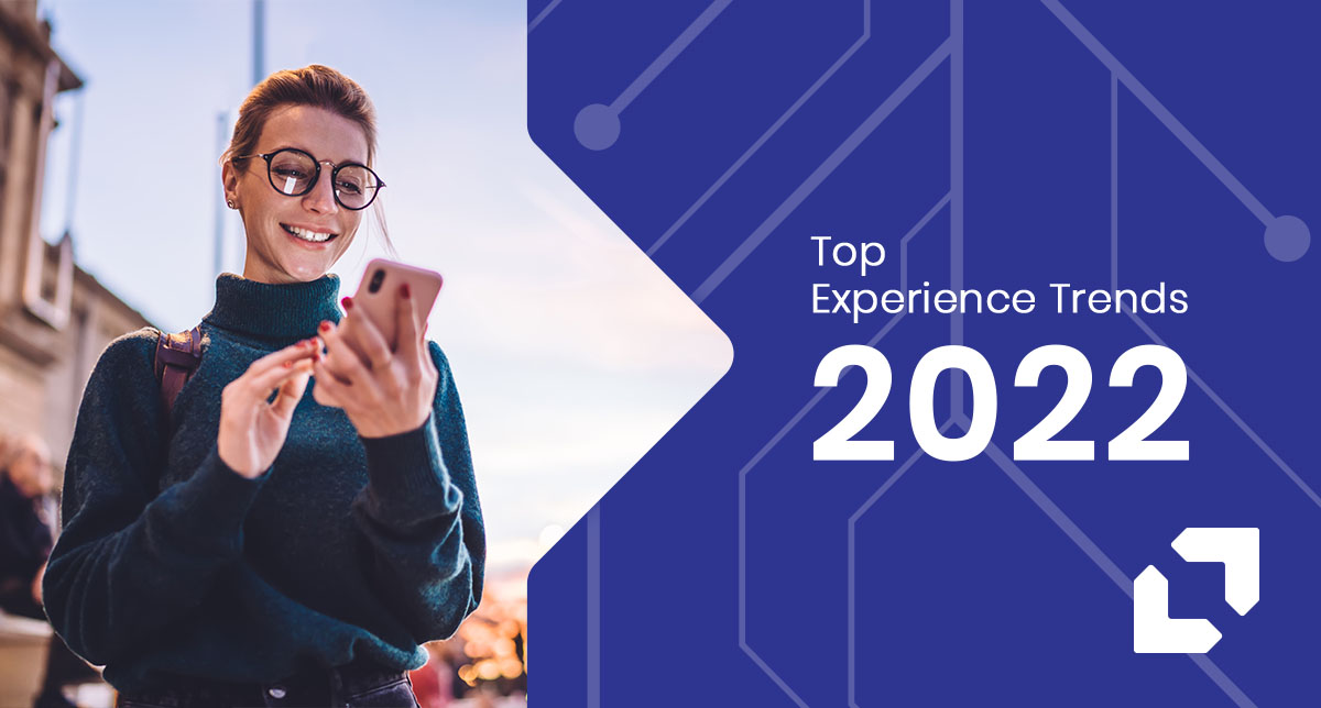Top Experience Trends 2022 Appnovation